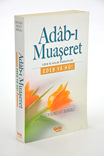 Adab-i Muaseret: Edeb Ya Hu - Edeb ve Ahlak Prensipleri