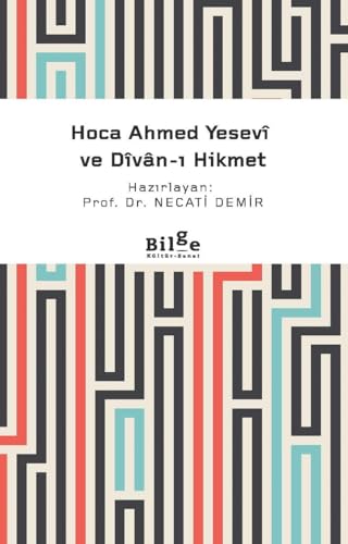 Hoca Ahmed Yesevi ve Divan-ı Hikmet: (Sadeleştirilmiş) von Bilge Kültür Sanat
