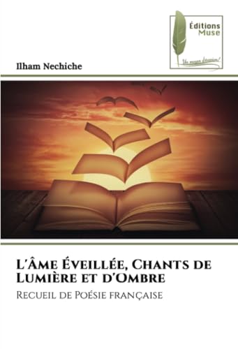 L'Âme Éveillée, Chants de Lumière et d'Ombre: Recueil de Poésie française von Éditions Muse