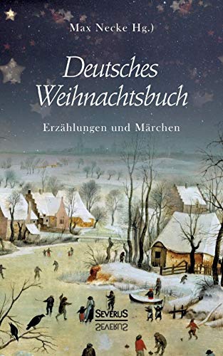 Deutsches Weihnachtsbuch: Erzählungen und Märchen von Severus