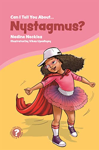 Can I tell you about Nystagmus?: A Guide for Friends, Family and Professionals