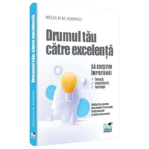 Drumul Tau Catre Excelenta von Pro Universitaria