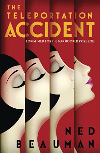 The Teleportation Accident: Ausgezeichnet: Encore Award 2012, Ausgezeichnet: Somerset Maugham Awards 2013 von SCEPTRE