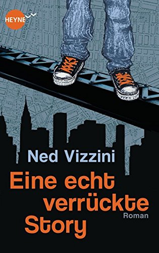 Eine echt verrückte Story: Roman Eine echt verrückte Story: Roman von Heyne Verlag