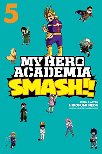 My Hero Academia: Smash!!, Vol. 5: Volume 5 (MY HERO ACADEMIA SMASH GN, Band 5)