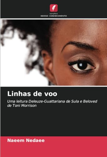 Linhas de voo: Uma leitura Deleuze-Guattariana de Sula e Beloved de Toni Morrison von Edições Nosso Conhecimento