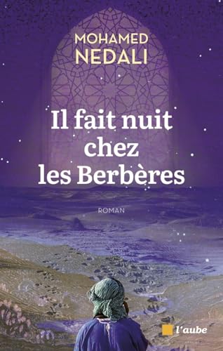 Il fait nuit chez les Berbères von DE L AUBE