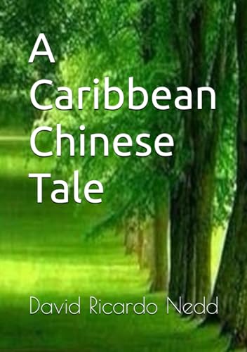 A Caribbean Chinese Tale A Caribbean Chinese Tale von Independently published