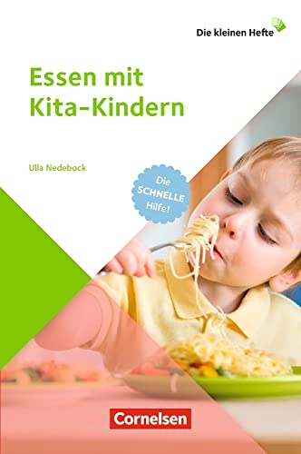 Essen mit Kita-Kindern: Die schnelle Hilfe! (Die kleinen Hefte)