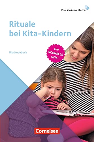 Rituale bei Kita-Kindern: Die schnelle Hilfe! (Die kleinen Hefte) von Cornelsen bei Verlag an der Ruhr