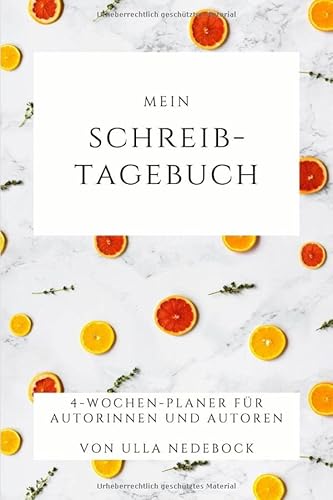Mein Schreibtagebuch. 4-Wochen-Planer für Autorinnen und Autoren von Ulla Nedebock: Farbiges Workbook; 48 farbige Seiten zum Ausfüllen; Geschenkidee; ... Motivationssprüche; Notizbuch für Autoren