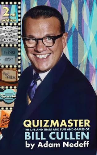 Quizmaster: The Life and Times and Fun and Games of Bill Cullen - Second Edition von BearManor Media