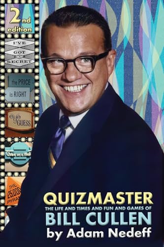 Quizmaster: The Life and Times and Fun and Games of Bill Cullen - Second Edition von BearManor Media