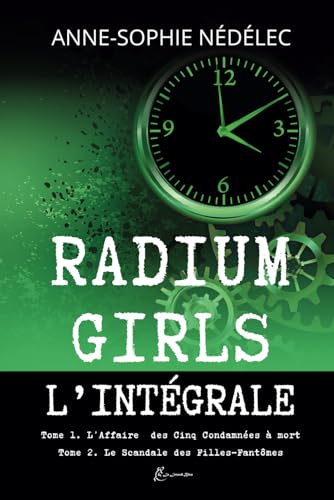 Radium Girls: L'Intégrale