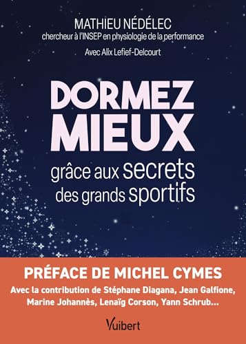 Dormez mieux grâce aux secrets des grands sportifs von VUIBERT