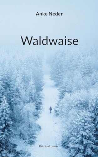 Waldwaise: Kriminalroman von BoD – Books on Demand