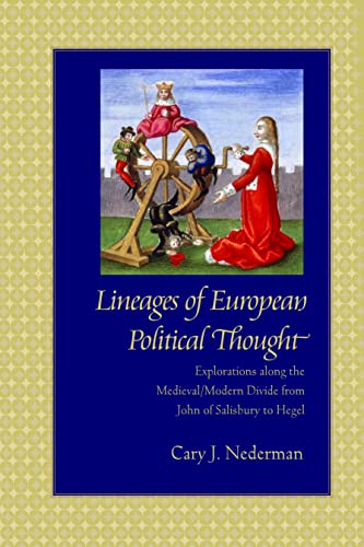Lineages of European Political Thought: Explorations Along the Medieval/Modern Divide from John of Salisbury to Hegel von Catholic University of America Press