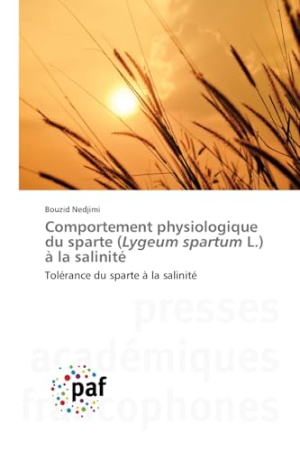 Comportement physiologique du sparte (Lygeum spartum L.) à la salinité: Tolérance du sparte à la salinité von Südwestdeutscher Verlag