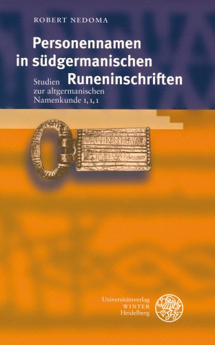 Personennamen in südgermanischen Runeninschriften: Studien zur altgermanischen Namenkunde I, 1, 1 (Indogermanische Bibliothek, 3. Reihe: Untersuchungen)