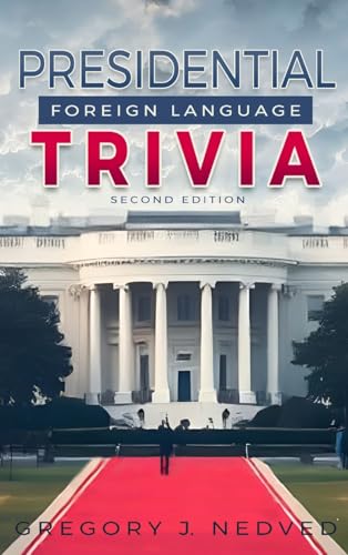 Presidential Foreign Language Trivia; 2nd Edition von Media Literary Excellence