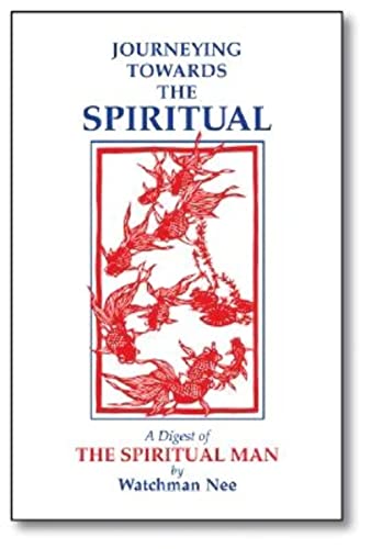 Journeying Towards the Spiritual: A Digest of the Spiritual Man in 42 Lessons Journeying Towards the Spiritual: A Digest of the Spiritual Man in 42 Lessons