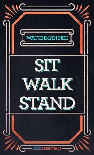 Sit, Walk, Stand: The Process of Christian Maturity (Faith Essentials) von CLC Publications
