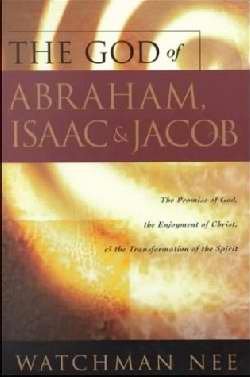 The God of Abraham, Issac and Jocob: The Promise of God, the Enjoyment of Christ, & the Transformation of the Spirit The God of Abraham, Issac and Jocob: The Promise of God, the Enjoyment of Christ, & the Transformation of the Spirit