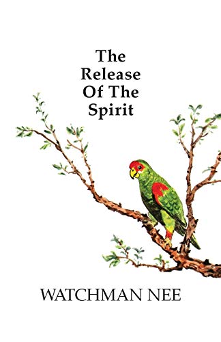 The Release of the Spirit: The Breaking of the Outward Man for The Release of the Spirit: The Breaking of the Outward Man for