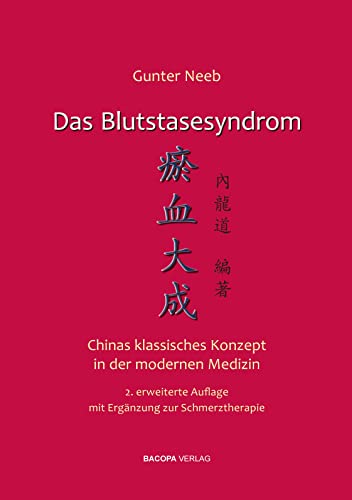 Das Blutstasesyndrom.: Chinas klassisches Konzept in der modernen Medizin