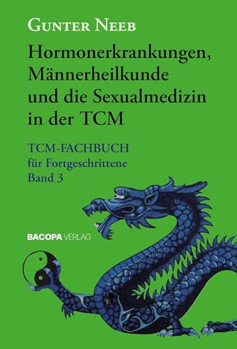 Hormonerkrankungen, Männerheilkunde und die Sexualmedizin in der TCM von BACOPA