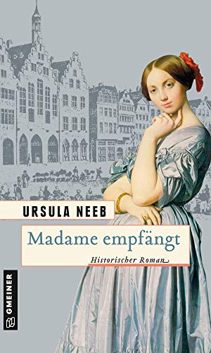 Madame empfängt: Historischer Roman (Dichterin Sidonie Weiß) (Historische Romane im GMEINER-Verlag)