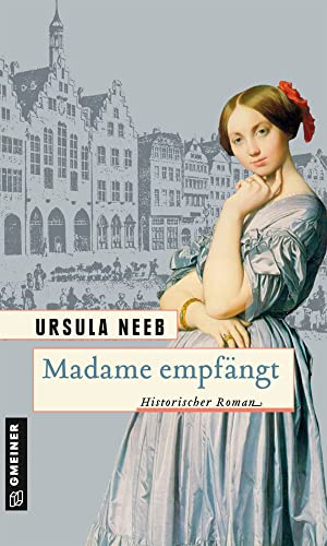 Madame empfängt: Historischer Roman (Dichterin Sidonie Weiß) (Historische Romane im GMEINER-Verlag) von Gmeiner Verlag