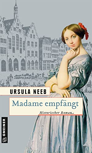 Madame empfängt: Historischer Roman (Dichterin Sidonie Weiß) von Gmeiner Verlag