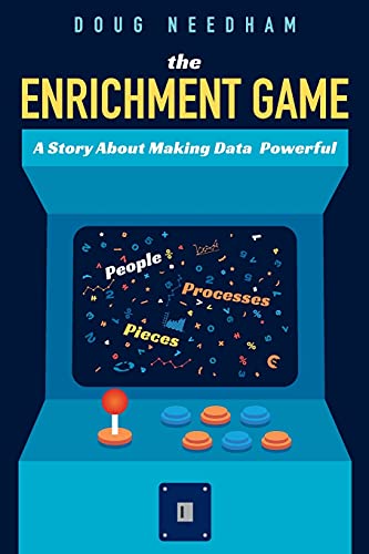 The Enrichment Game: A Story About Making Data Powerful von Technics Publications