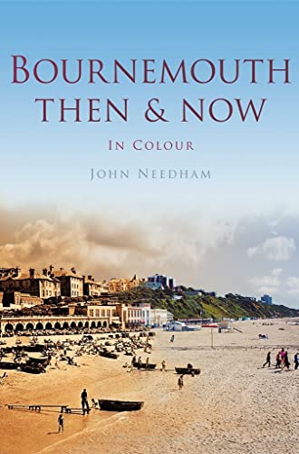Bournemouth Then & Now (Then & Now (History Press)) von The History Press Ltd