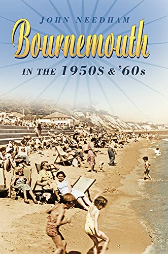Bournemouth in the 1950s & '60s von History Press (SC)