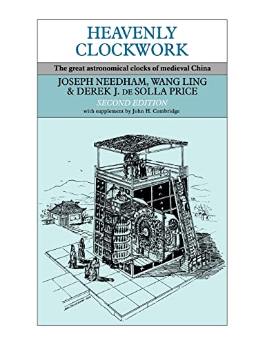 Heavenly Clockwork: The Great Astronomical Clocks of Medieval China von Cambridge University Press