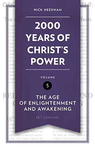 The Age of Enlightenment and Awakening (2,000 Years of Christ’s Power, 5)