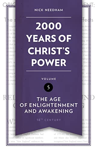 The Age of Enlightenment and Awakening (2,000 Years of Christ’s Power, 5)