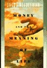 The Money and the Meaning of Life
