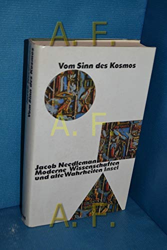 Vom Sinn des Kosmos: Moderne Wissenschaften und alte Wahrheiten