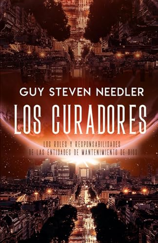 Los Curadores: Curadores Los Roles y Responsabilidades de las Entidades de Mantenimiento de Dios von Ozark Mountain Publishing, Incorporated