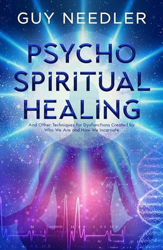 Psycho-Spiritual Healing: And Other Techniques for Dysfunctions Created by Who We Are and How We Incarnate von Ozark Mountain Pub