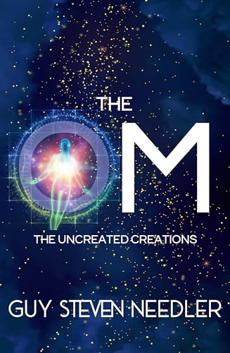 The OM: The Uncreated Creations The OM: The Uncreated Creations von Ozark Mountain Publishing