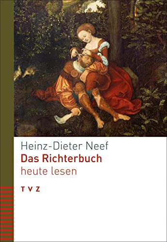 Das Richterbuch heute lesen (Bibel heute lesen) von Theologischer Verlag Ag