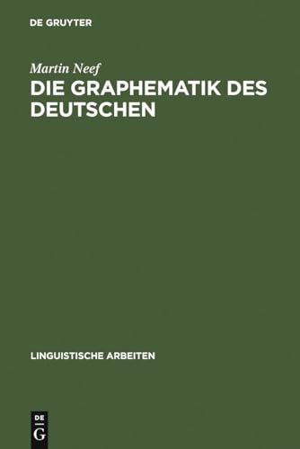 Die Graphematik des Deutschen (Linguistische Arbeiten, 500, Band 500)