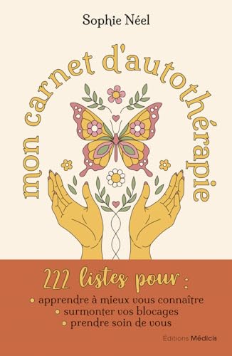 Mon carnet d'autothérapie - 222 listes pour mieux vous connaître, surmonter vos blocages et prendre soin de vous: 222 listes pour : apprendre à mieux ... surmonter vos blocages ; prendre soin de vous von MEDICIS