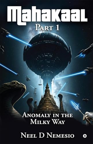 Mahakaal, Part 1: Anomaly in the Milky Way von Notion Press