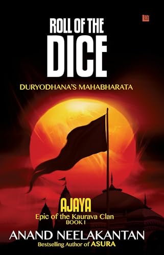 AJAYA : Epic of the Kaurava Clan -ROLL OF THE DICE (Book 1) (The Vanquished Series, Band 2) von Platinum Press
