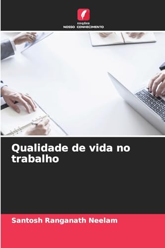 Qualidade de vida no trabalho von Edições Nosso Conhecimento